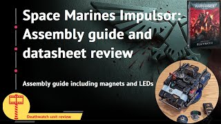 Space Marines Impulsor Assembly guide and datasheet review which chapter does it best [upl. by Dominick]