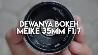 Murah Bokeh Tajam Mampus Review Meike 35mm F17 [upl. by Eita]