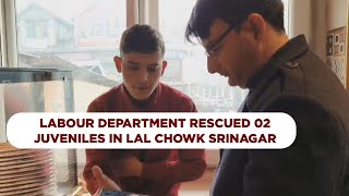 Labour Department rescued 02 juveniles in Lal Chowk Srinagar [upl. by Annoj]