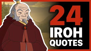 24 Iroh Quotes Avatar [upl. by Namialus503]