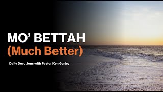 Mo Bettah Much Better [upl. by Tra]