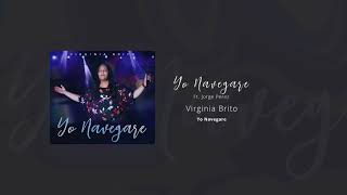 Yo Navegare  Virginia Brito ft Jorge Perez Yo Navegare 2018 [upl. by Arais]