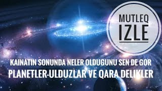 Kainat Qalaktikalar Planetler Ulduzlar ve Qara Delik Haqqinda [upl. by Lisette]