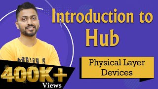 Lec11 Hub in Computer Networks  Physical layer devices [upl. by Everick]