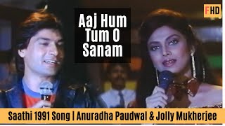 Aaj Hum Tum O Sanam  Saathi 1991 Song  Varsha Usgaonkar amp Mohsin Khan [upl. by Nebra483]