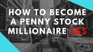 How to Become a Penny Stock Millionaire in 2021 [upl. by Benedick]