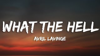 Avril Lavigne  What The Hell Lyrics [upl. by Ainitsirk]