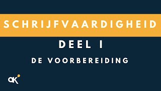 Schrijfvaardigheid deel 1 De voorbereiding [upl. by Gleeson884]