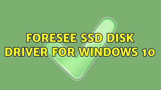 Foresee ssd disk driver for windows 10 [upl. by Aiker47]