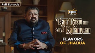 Flavours Of Jhabua  Raja Rasoi Aur Anya Kahaniyaan  Full Episode  Epic [upl. by Nalat]