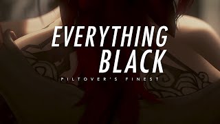 Piltovers Finest II Everything Black [upl. by Atnicaj]