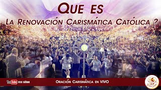 Qué es la Renovación Carismática Católica  Oración Carismática EN VIVO [upl. by Ciro186]