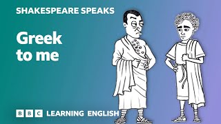 🎭 Greek to me  Learn English vocabulary amp idioms with Shakespeare Speaks [upl. by Barbie]