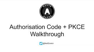 OAuth2 Authorisation Code  PKCE Grant Type Walkthrough [upl. by Normandy865]