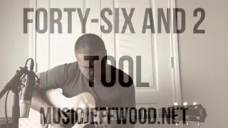 FORTYSIX AND 2  TOOL acoustic version Jeff Wood click the link in the description [upl. by Ehtnax103]