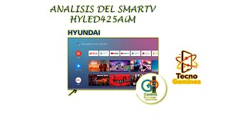 ANALISIS SINCERO ANDROID TV HYUNDAI HYLED425AiM [upl. by Camp]