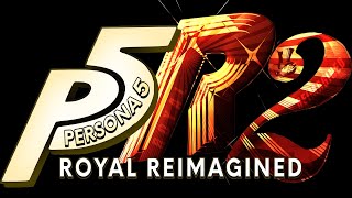 Persona 5 Royal Reimagined Demo Official Release [upl. by Ryann]