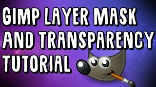 Gimp Tutorial  Transparency and Layer Masks [upl. by Close]