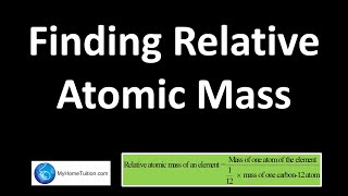 Finding Relative Atomic Mass  Chemical Formula and Equation [upl. by Rockel385]