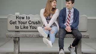 How to Get Your Crush to Like You [upl. by Suravart]