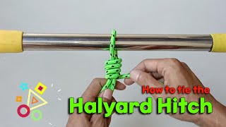 Halyard Hitch  How to Tie the Halyard Hitch [upl. by Eilatan636]