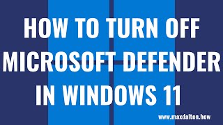 How to Turn Off Microsoft Defender in Windows 11 [upl. by Roxy]