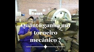 Quanto ganha um torneiro mecânico [upl. by Madeleine]