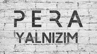 PERA  Yalnızım Yeni Albüm [upl. by Syl53]