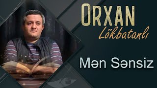 Orxan Lokbatanli  Men Sensiz Official Audio [upl. by Notyad]