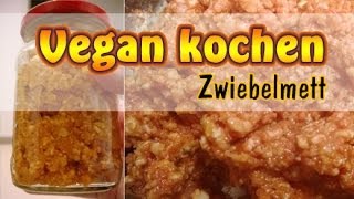 Rezept Veganes Zwiebelmett selber machen  Veganer Aufstrich [upl. by Acirretal]