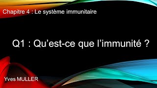 Chap 4  Le système immunitaire  Q1  Qu’estce que l’immunité [upl. by Stichter788]