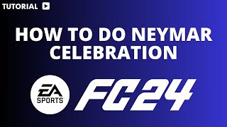 How to do Neymar celebration in ea FC 24 [upl. by Hedwig]