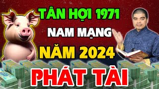 Tử Vi Tuổi Tân Hợi 1971 nam mạng năm 2024 Lộc Tự Đến Phát Tài Bùng Nổ Giàu Như Vũ Bão [upl. by Niawtna]