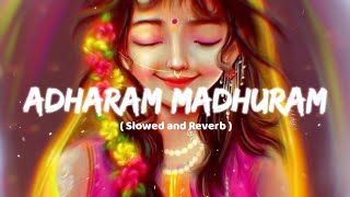 Adharam Madhuram  Perfectly Slowed [upl. by Jacynth466]