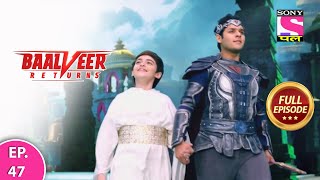 Baalveer Returns  Full Episode  Episode 47  14th December 2020 [upl. by Yelak]