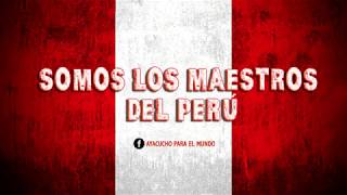 SOMOS LOS MAESTROS DEL PERÚ [upl. by Hoi]