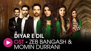 DiyaarEDil  OST by Zeb Bangash amp Momin Durrani  HUM Music [upl. by Lim]