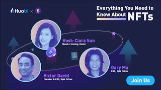 Huobi x Epik Prime – Everything You Need to Know About NFTs [upl. by Farmann206]