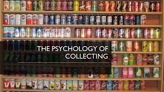 The Psychology of Collecting [upl. by Sinnal]