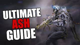 Warframe  Complete Ash Guide  BUILDSHOW TO PLAY [upl. by Elaen]