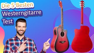 Die 5 Besten Westerngitarre Test [upl. by Nannoc]