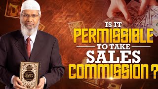 Is it Permissible to Take Sales Commission  Dr Zakir Naik Reply  Islamic Intellect TV [upl. by Pickford]