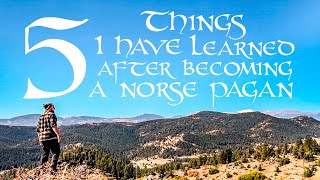 5 Things I have learned after becoming a Norse Pagan [upl. by Shelba224]