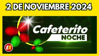 Resultados de CAFETERITO NOCHE 2 de NOVIEMBRE de 2024 💫✅ [upl. by Nalrah501]