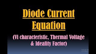 Diode Current Equation  Diode Equation  Thermal Voltage and Ideality Factor diode [upl. by Rodolphe965]