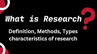 What is Research  Definition  Methods  Types  Characteristics of Research [upl. by Ecneralc893]