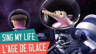 SING MY LIFE L Age de Glace  Les aventures de SCRAT [upl. by Aloise]