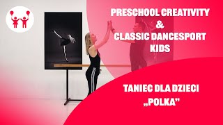 Taniec dla dzieci  quotPolkaquot  Preschool Creativityy [upl. by Damalis6]