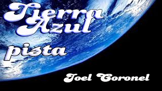 TIERRA AZUL PISTA JOEL CORONEL [upl. by Anerual]