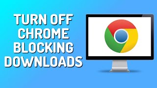 How to Stop Chrome From Blocking Downloads 2025 [upl. by Hannavahs]